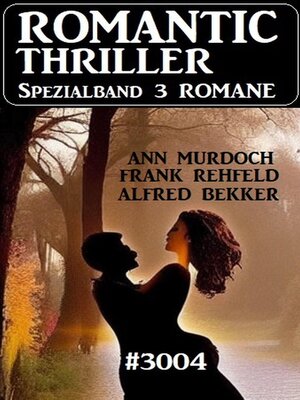 cover image of Romantic Thriller Spezialband 3004 – 3 Romane
